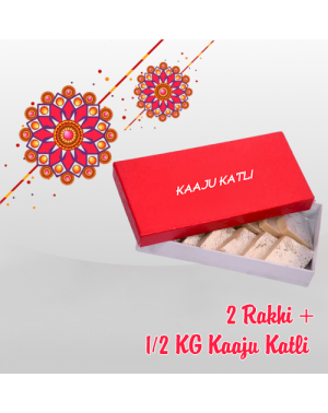 2 Rakhi and Half Kg Kaju Katli 