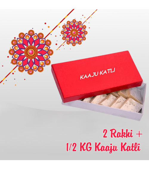 2 Rakhi and Half Kg Kaju Katli 